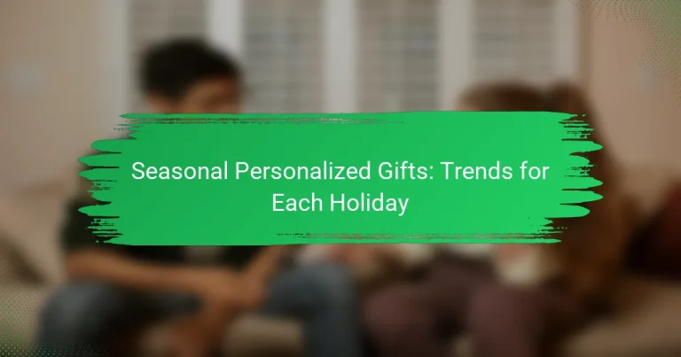 Seasonal Personalized Gifts: Trends for Each Holiday