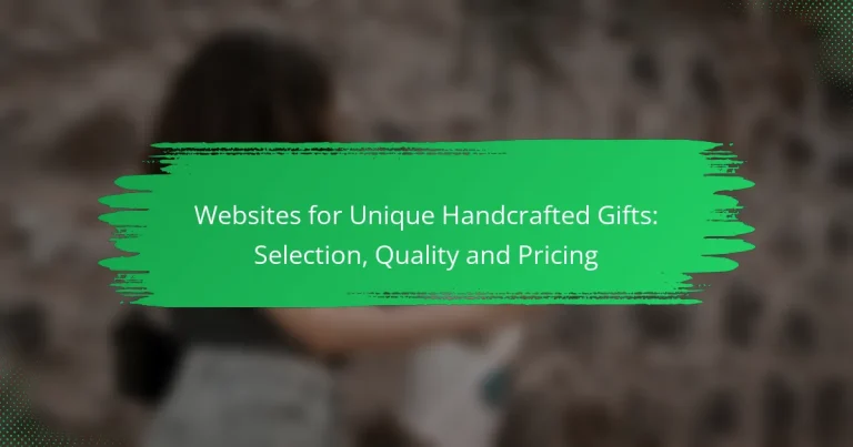 Websites for Unique Handcrafted Gifts: Selection, Quality and Pricing