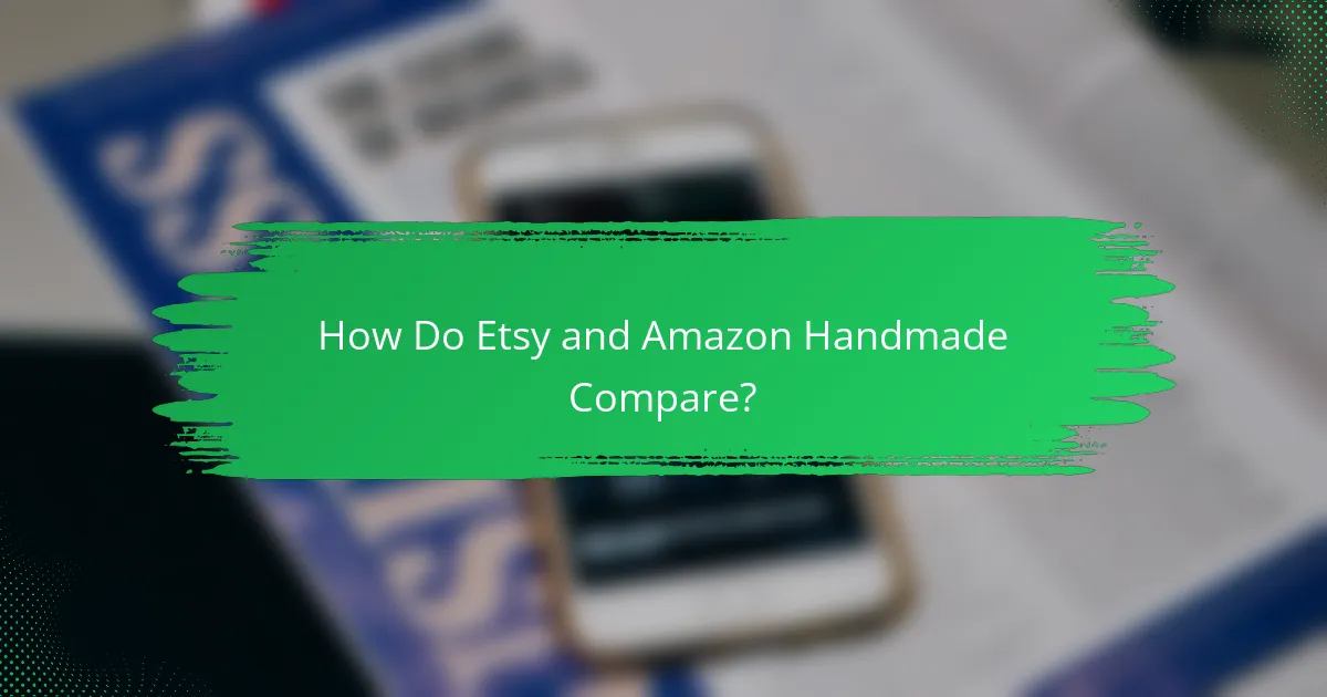 How Do Etsy and Amazon Handmade Compare?