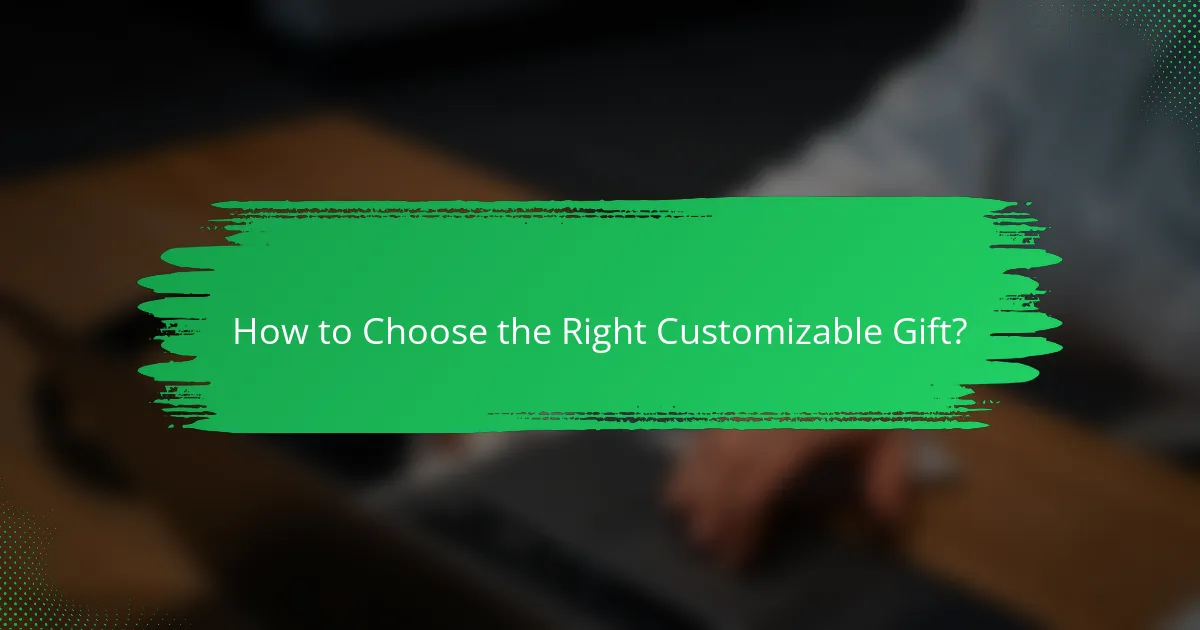 How to Choose the Right Customizable Gift?