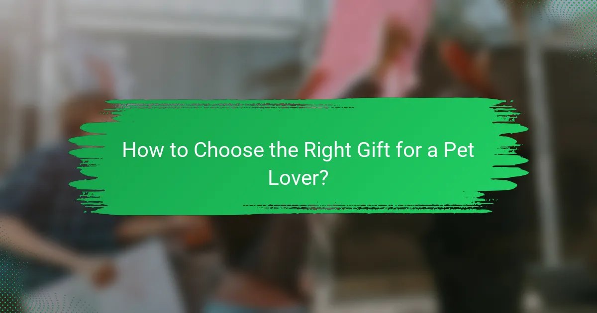 How to Choose the Right Gift for a Pet Lover?