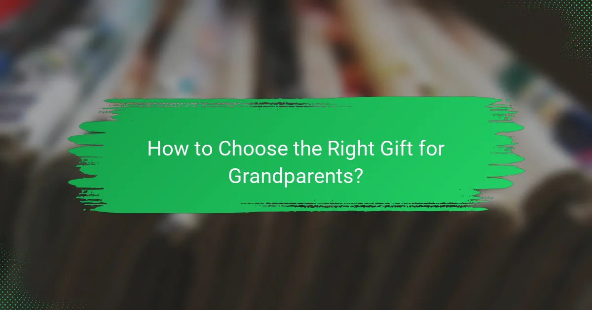 How to Choose the Right Gift for Grandparents?