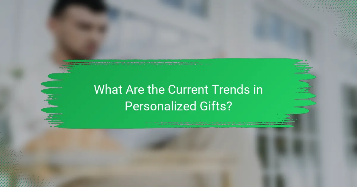 What Are the Current Trends in Personalized Gifts?