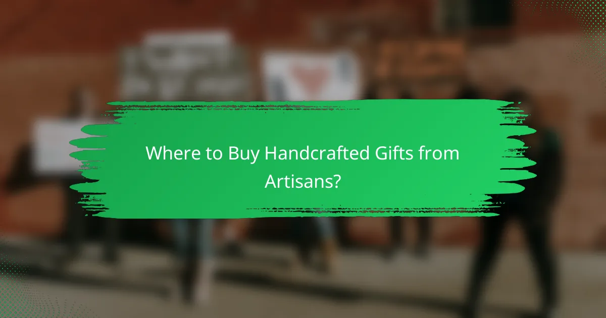 Where to Buy Handcrafted Gifts from Artisans?