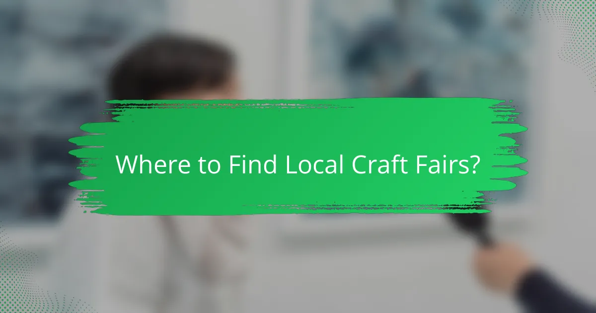 Where to Find Local Craft Fairs?