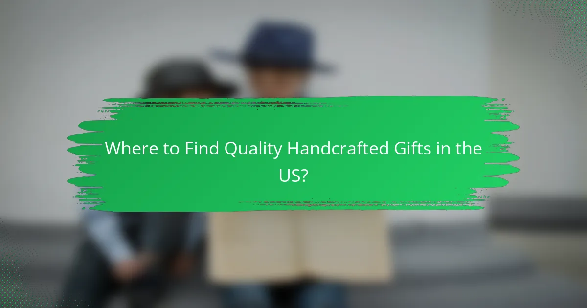 Where to Find Quality Handcrafted Gifts in the US?